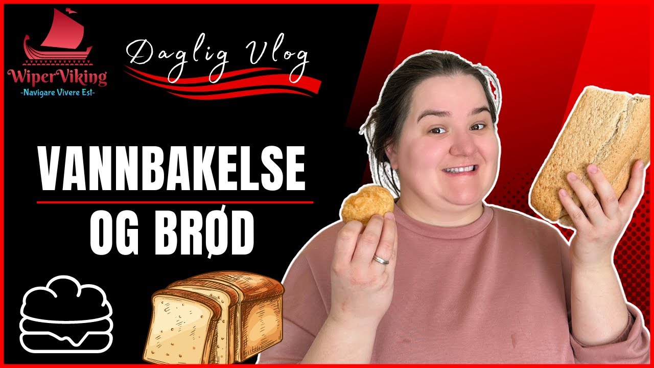 17.03.24 - Vannbakelse og br&oslash;d