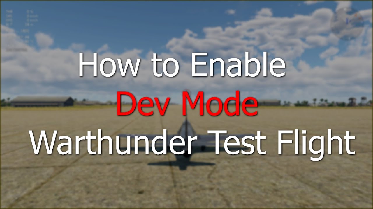 How to enable Dev Mode in Warthunder Test Flight