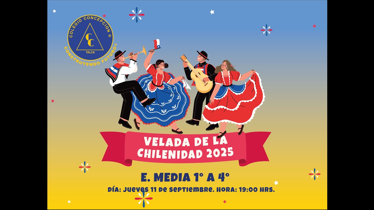 VELADA DE LA CHILENIDAD 2025 - E. MEDIA 1° A 4°