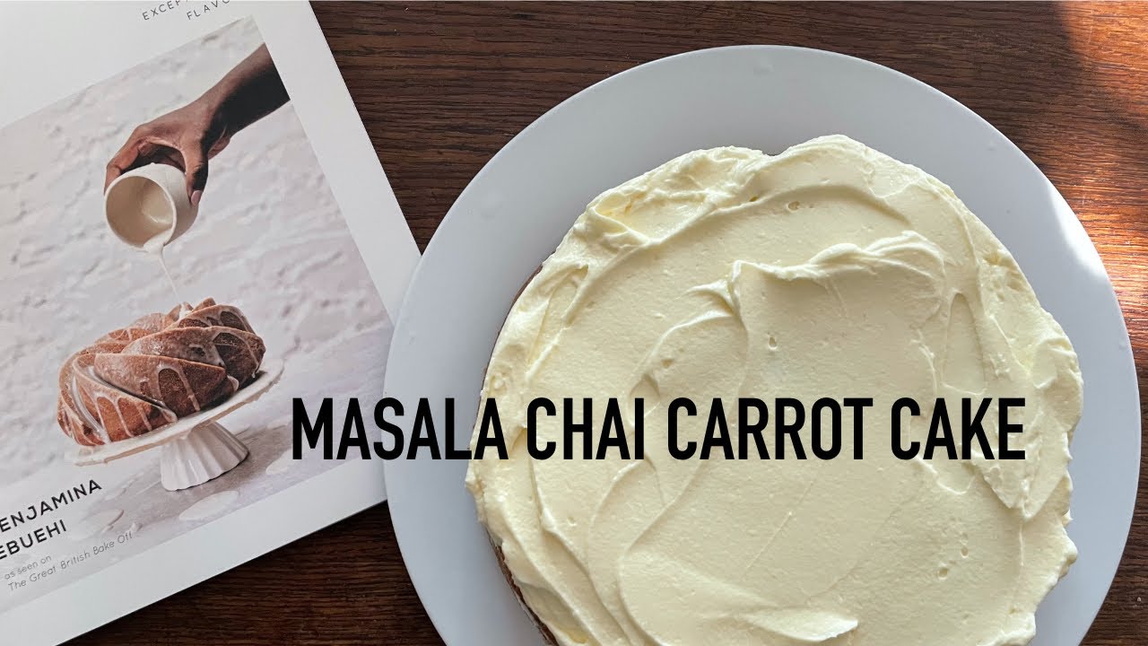 Baking the Masala Chai Carrot Cake by Benjamina Ebuehi | The New Way to Cake