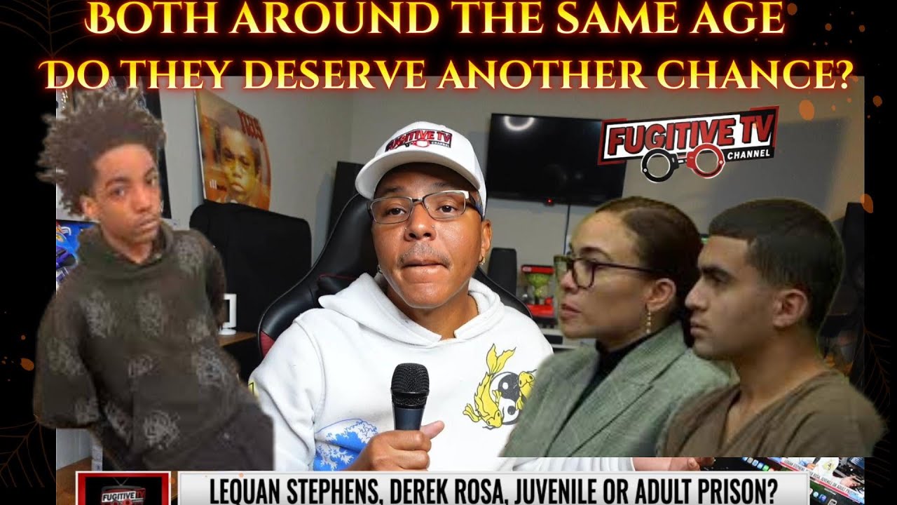 Lequan Stephens, Derek Rosa,  Juvenile Prison or Adult Prison? Is there hope for any of these two