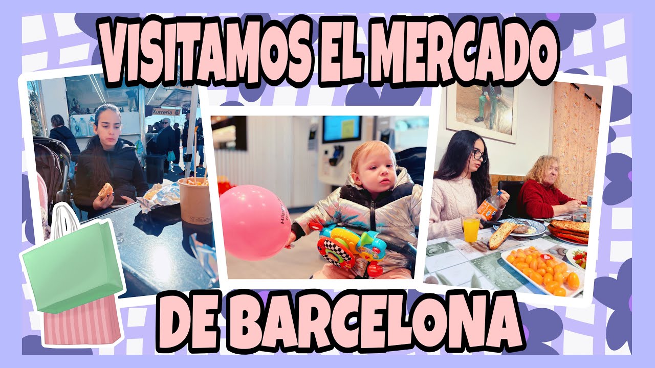 VISITAMOS EL MERCADO MÁS GRANDE DE BARCELONA 