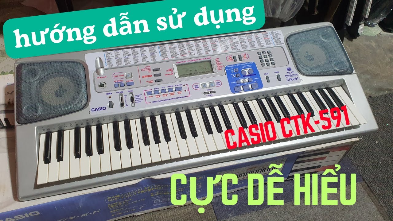 Hướng Dẫn Sử Dụng Đàn Organ Casio CTK-591 cực dễ hiểu ( Piano Nguyễn Vinh)