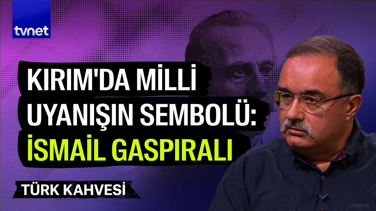 İsmail Gaspıralı'nın eğitim metodu | Prof. Dr. Hakan Kırımlı | Türk Kahvesi