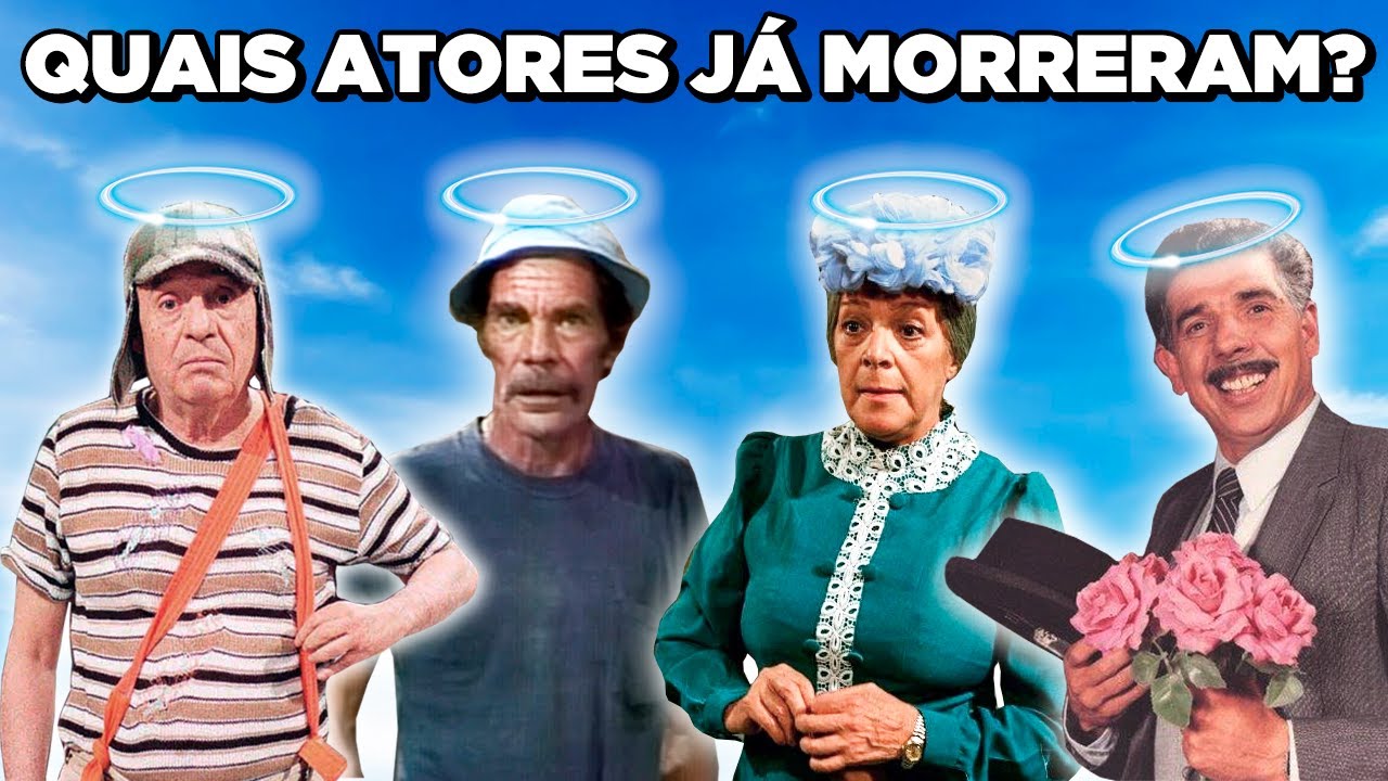 ATORES de CHAVES e CHAPOLIN que já FALECERAM! 😔