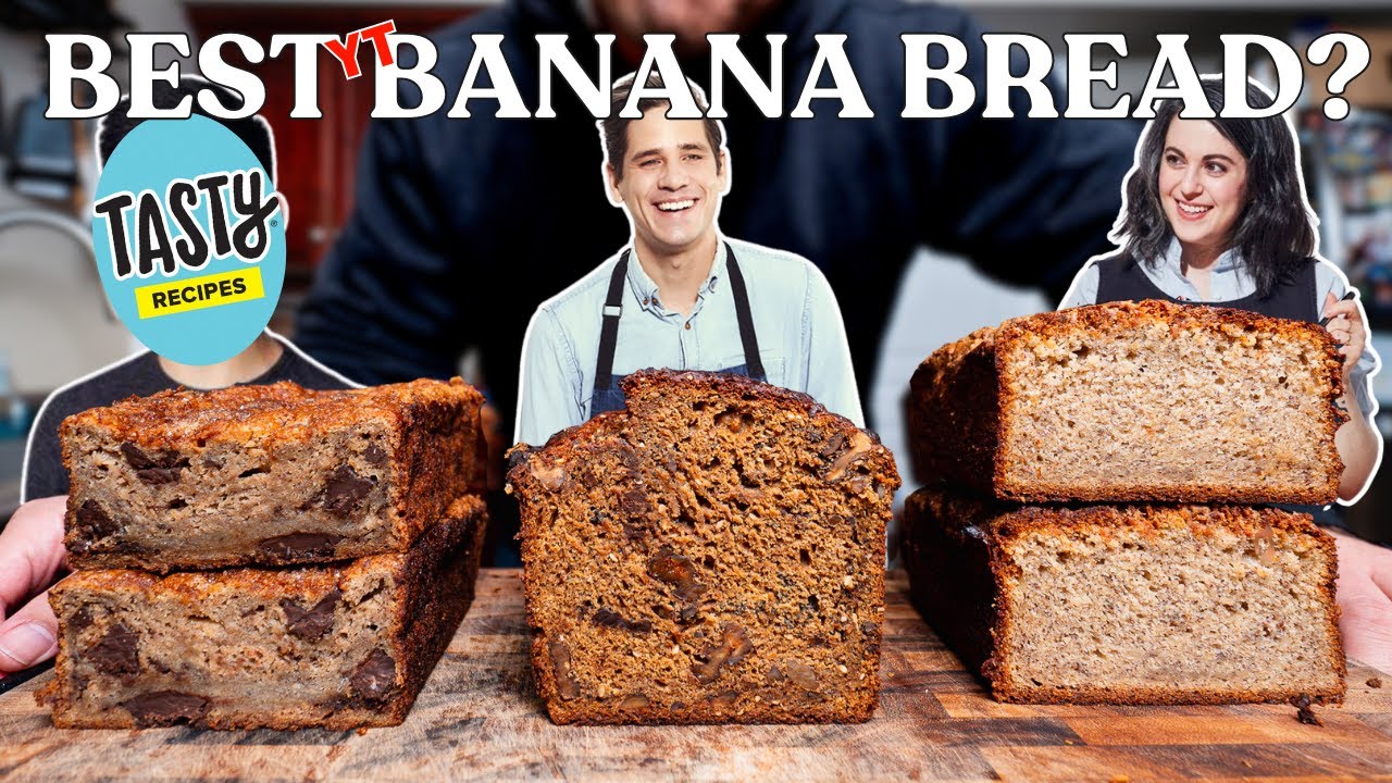 Who Makes YouTube's Best Banana Bread? (Claire Saffitz, Tasty, Brian Lagerstrom)