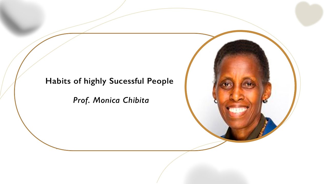 Habits of Highly Successful Students | Prof  Monica Chibita