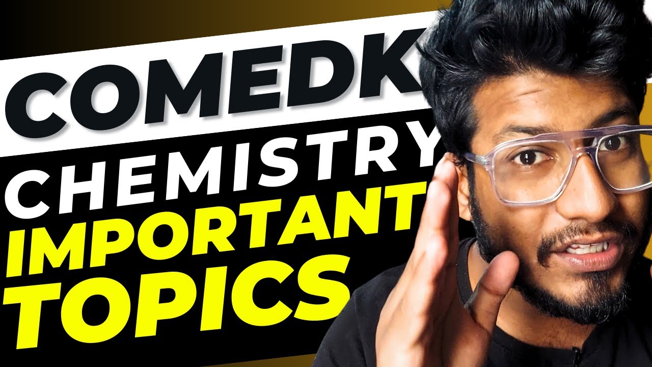 COMEDK 2024 | CHEMISTRY Most Important Chapters and topics in COMEDK 2024 |