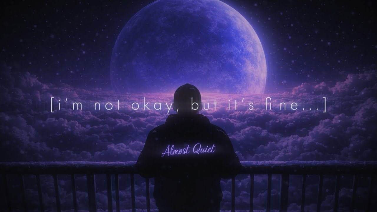 i'm not okay, but it's fine 🎧 lo-fi for relaxation