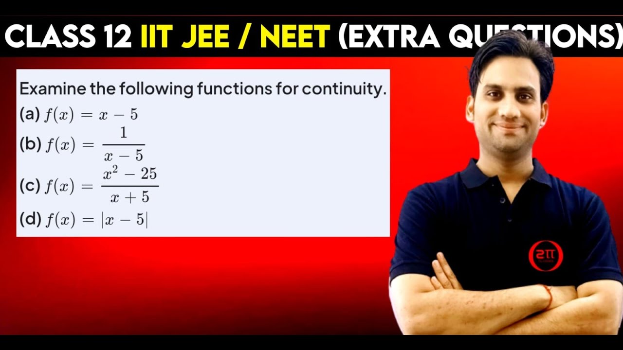 Examine the following functions for continuity: (a) f(x) = x-5 (b) f(x) = 1/x-5 (c) f(x) = x²-25/x+5