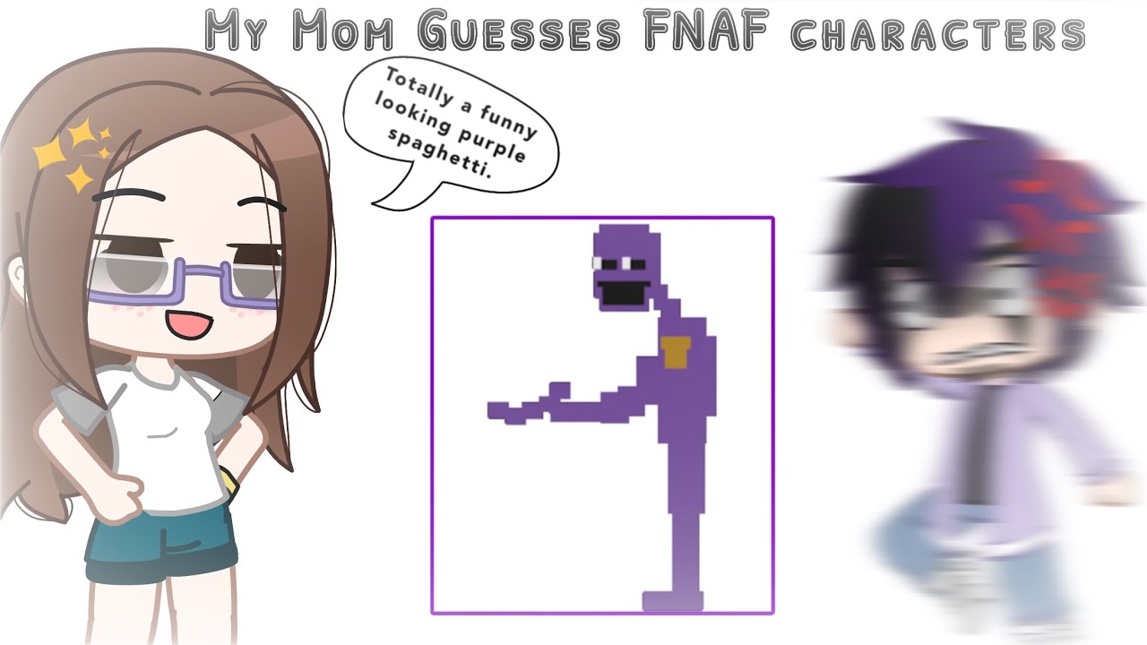My Mom guesses some FNaF characters || FNaF || Irl ocs|| Gacha Club