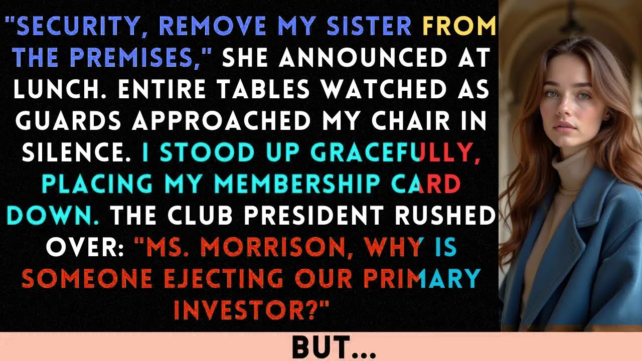 Sister Kicked Me Out Of 'Her' Country Club — Then The Board President Called Her Over...