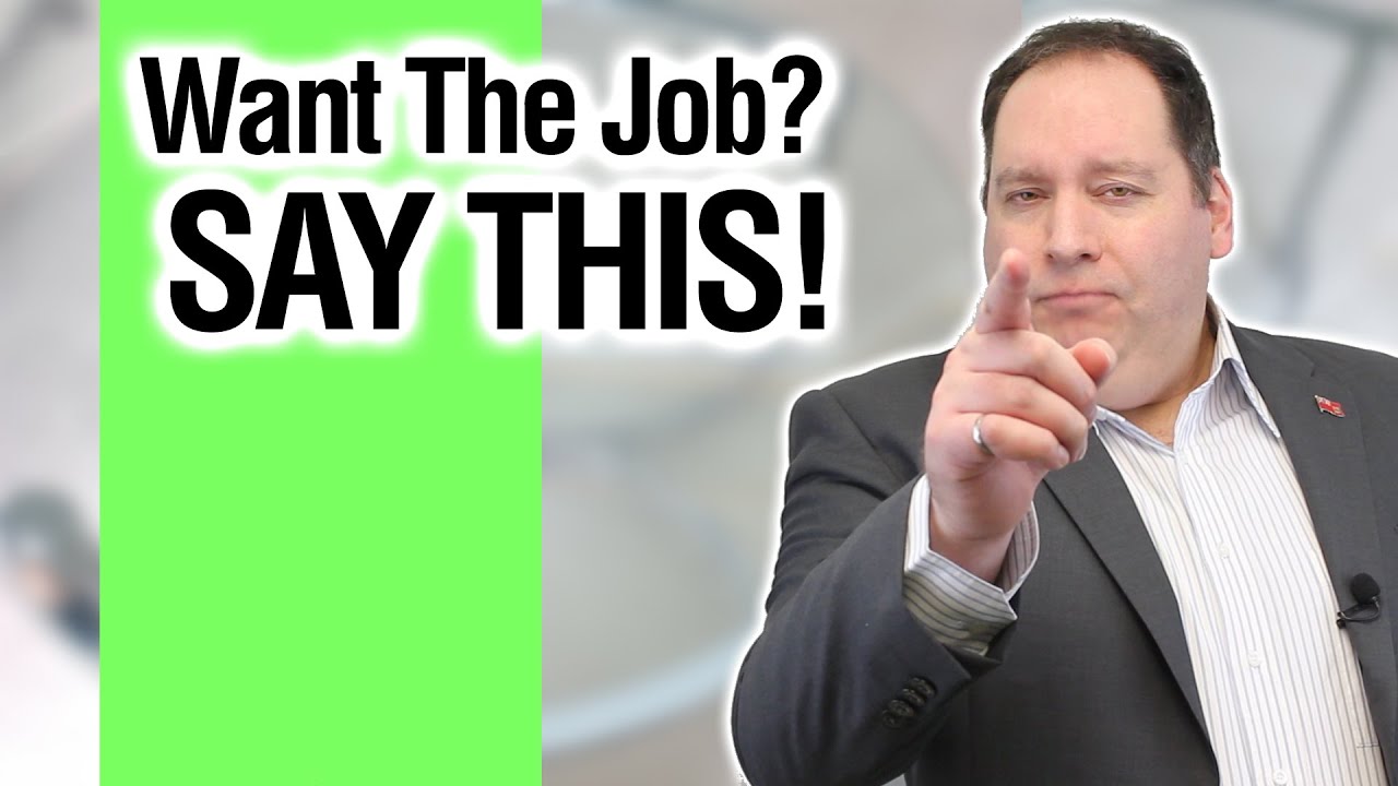 The ONE Thing You MUST Say in Every Job Interview (from former CEO)