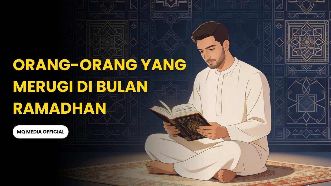 ORANG ORANG YANG MERUGI DI BULAN RAMADHAN