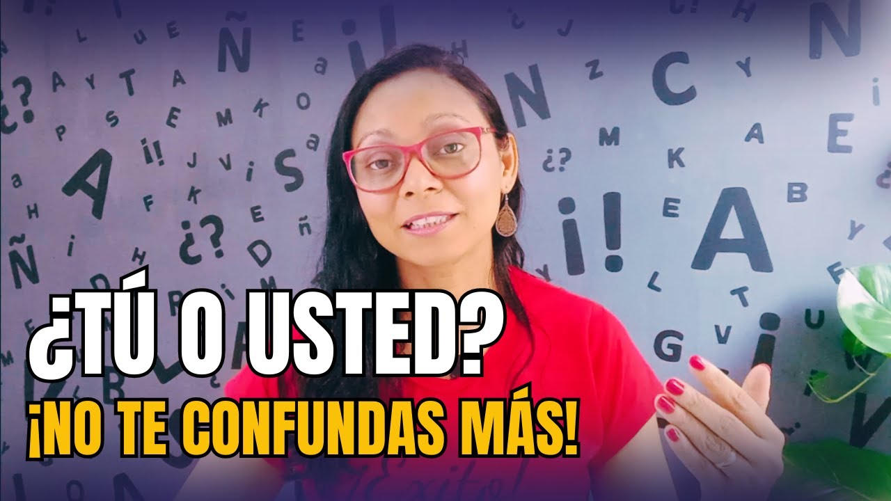 ¿Formal o Informal? | Todo Sobre 'Tú' y 'Usted' en Español