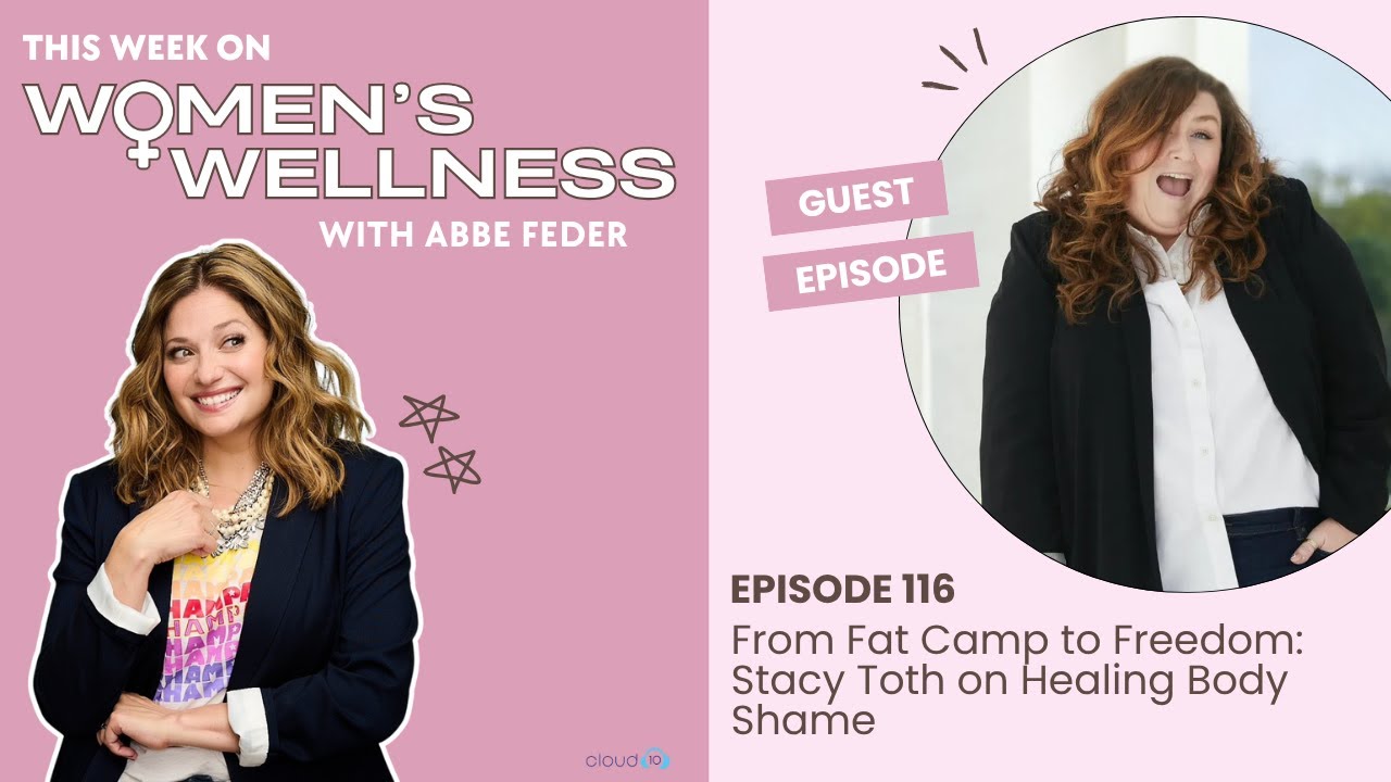 From Fat Camp to Freedom: Stacy Toth on Healing Body Shame