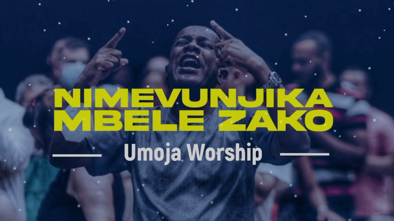 Nimevinjika Mbele Zako – Wimbo wa Kuabudu na Upendo 2026 @UmojaWorship-Uw 