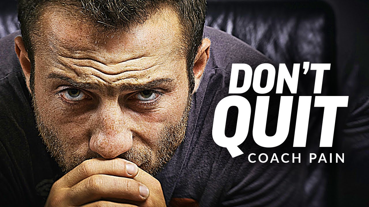 DON'T QUIT - Coach Pain's Most Powerful Speech Ever