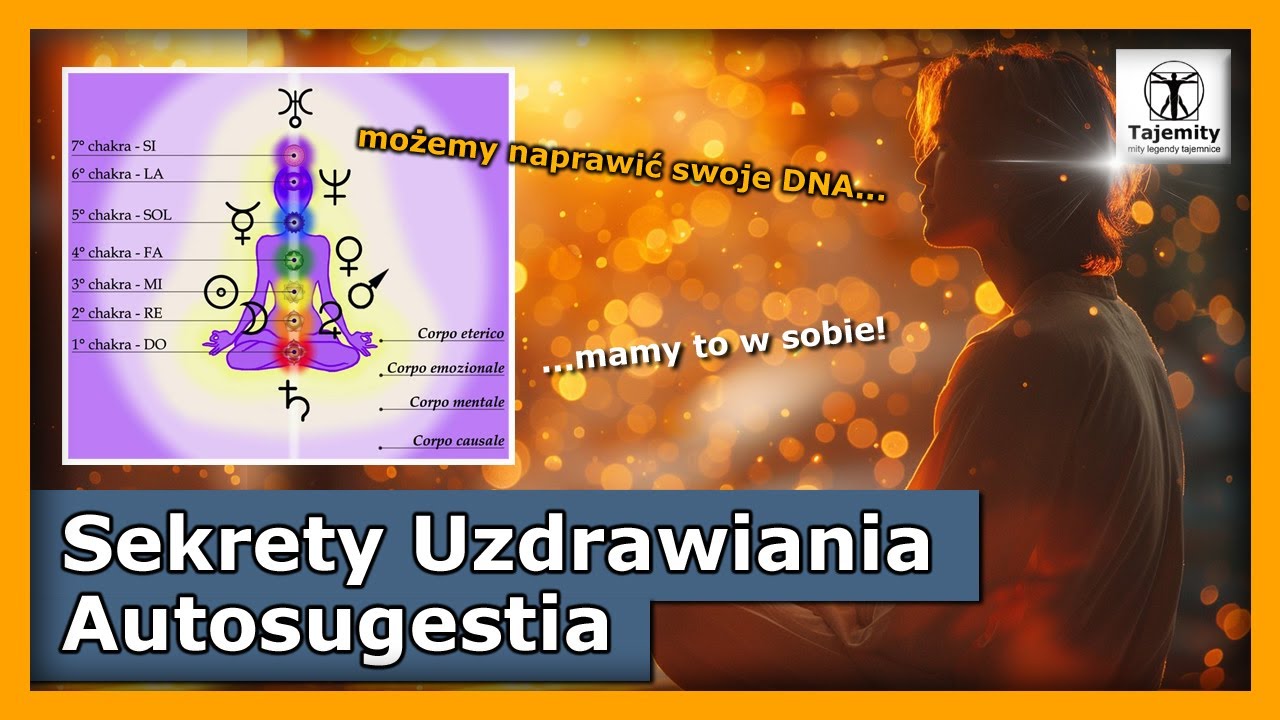 Sekrety Uzdrawiania - Autosugestia i siła wiary.