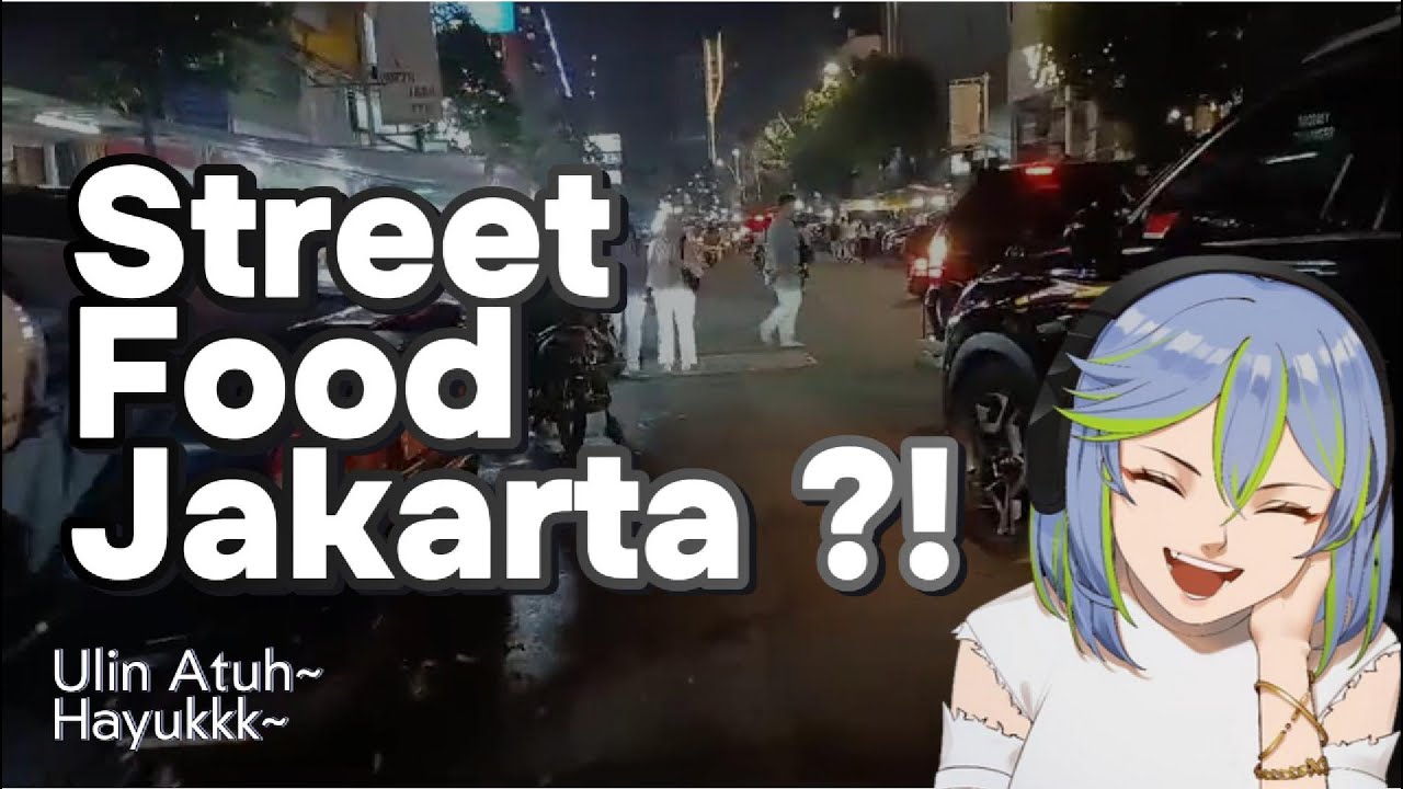 [Ulin Atuh] Vtuber jajan di jalan sabang Jakarta!!! [Vtuber Indonesia]