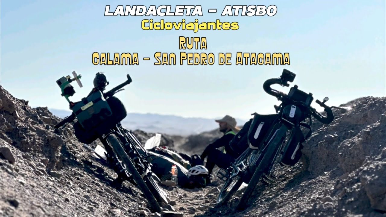 LandaCleta x Chile junto a Isabel Lorca Benavides Atisbo, Ruta Calama - San Pedro de Atacama