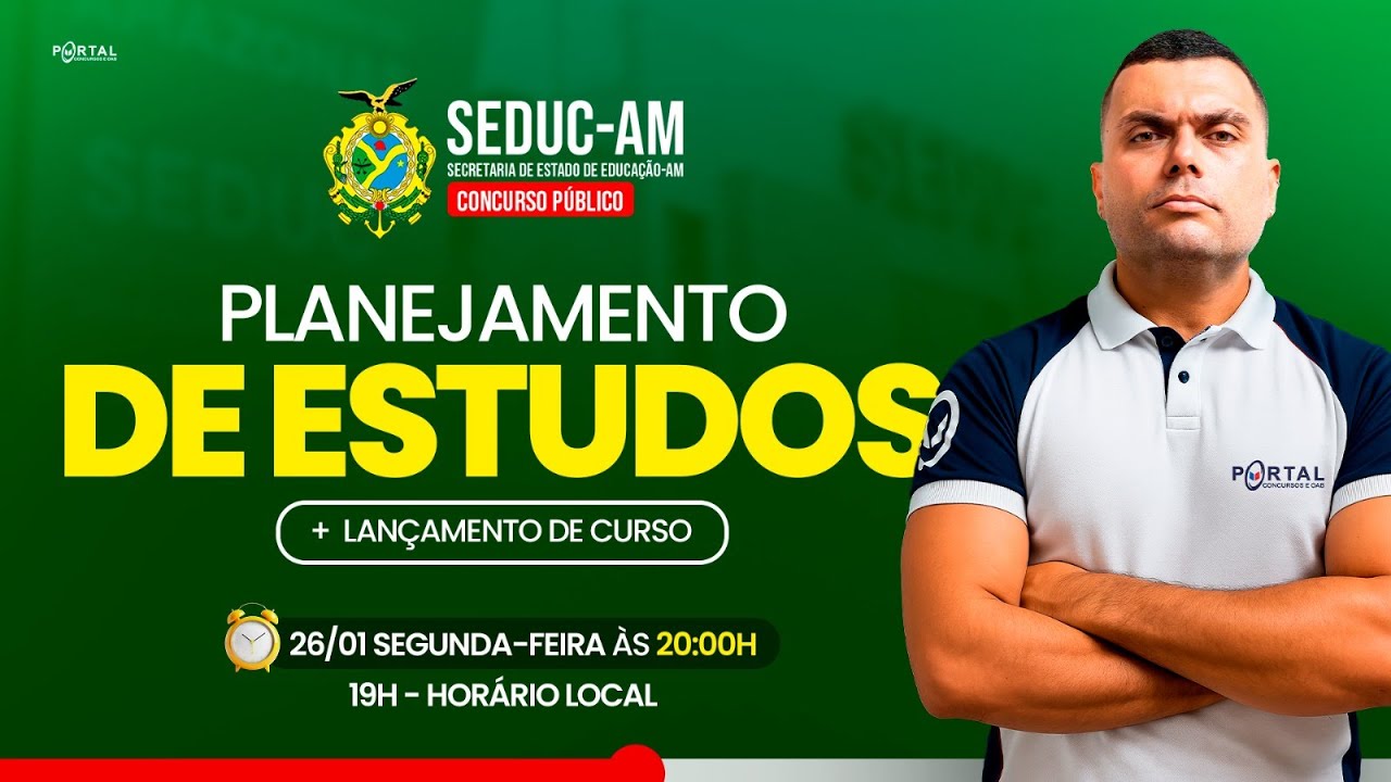 CONCURSO SEDUC/AM: PLANEJAMENTO DE ESTUDOS + LAN&Ccedil;AMENTO DO CURSO