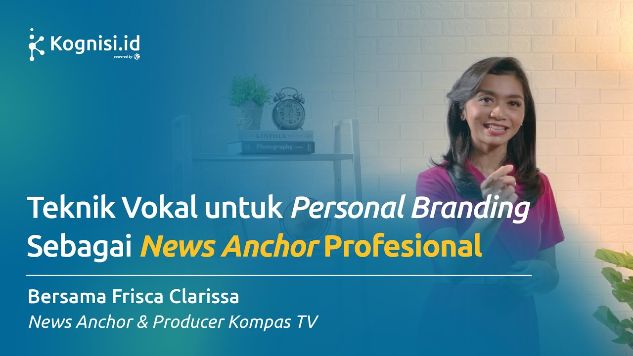 Teknik Vokal untuk Personal Branding Sebagai News Anchor Profesional bersama Frisca Clarissa