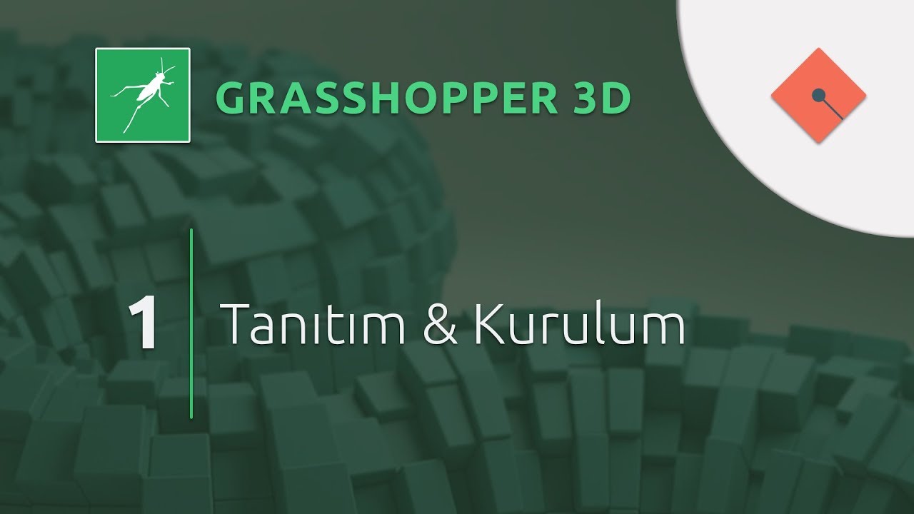Yakın Kampüs - Grasshopper Ders 1 - Tanıtım ve Kurulum