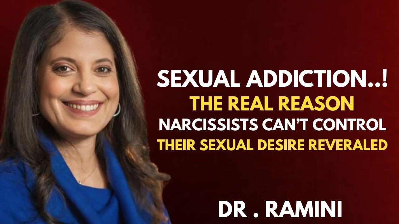 SEXUAL ADDICTION: THE REAL REASON NARCISSISTS CAN'T CONTROL THEIR SEXUAL DESIRE (REVEALED)|Dr Ramani