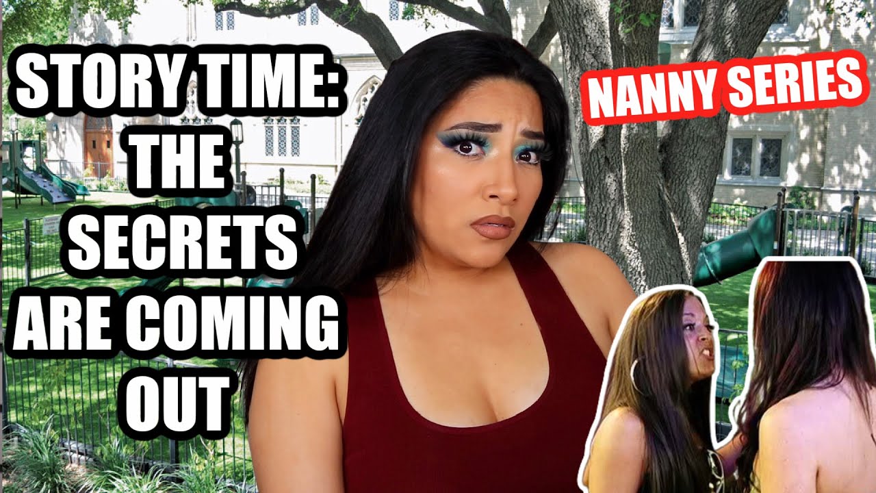 STORY TIME: FAMILY SECRETS FINALLY COMING OUT | NANNY SERIES - ALEXISJAYDA