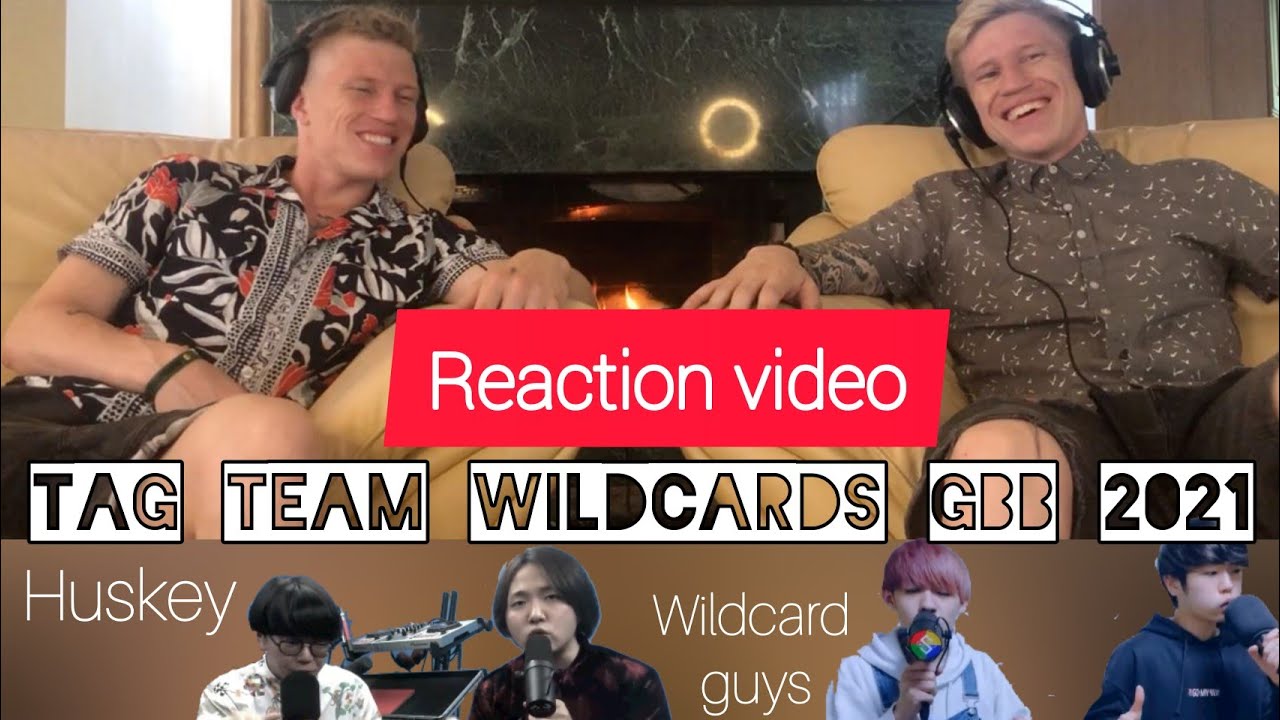 WE REACT on GBB tag team wildcards 2021 | Huskey, Wildcard guys |