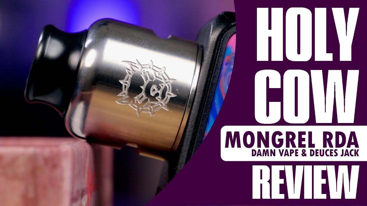 HOLY COW!! Mongrel RDA Review Damn Vape x Deuces Jack