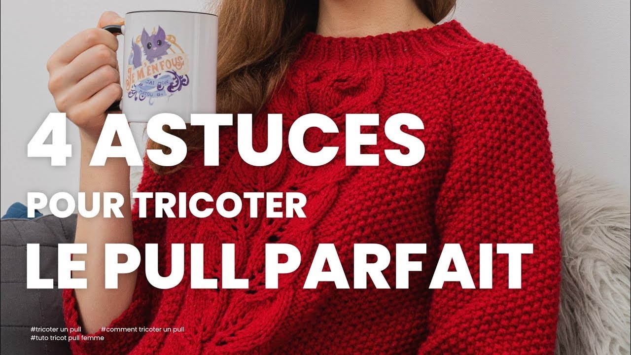 Comment tricoter un pull : 4 astuces pour r&eacute;ussir &agrave; tricoter un pull pour femme