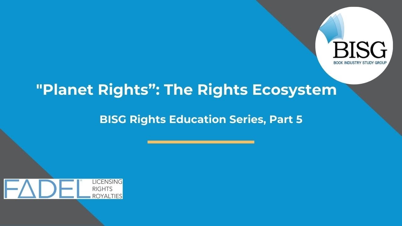 The Rights Ecosystem: Publishing Rights from Start to Finish