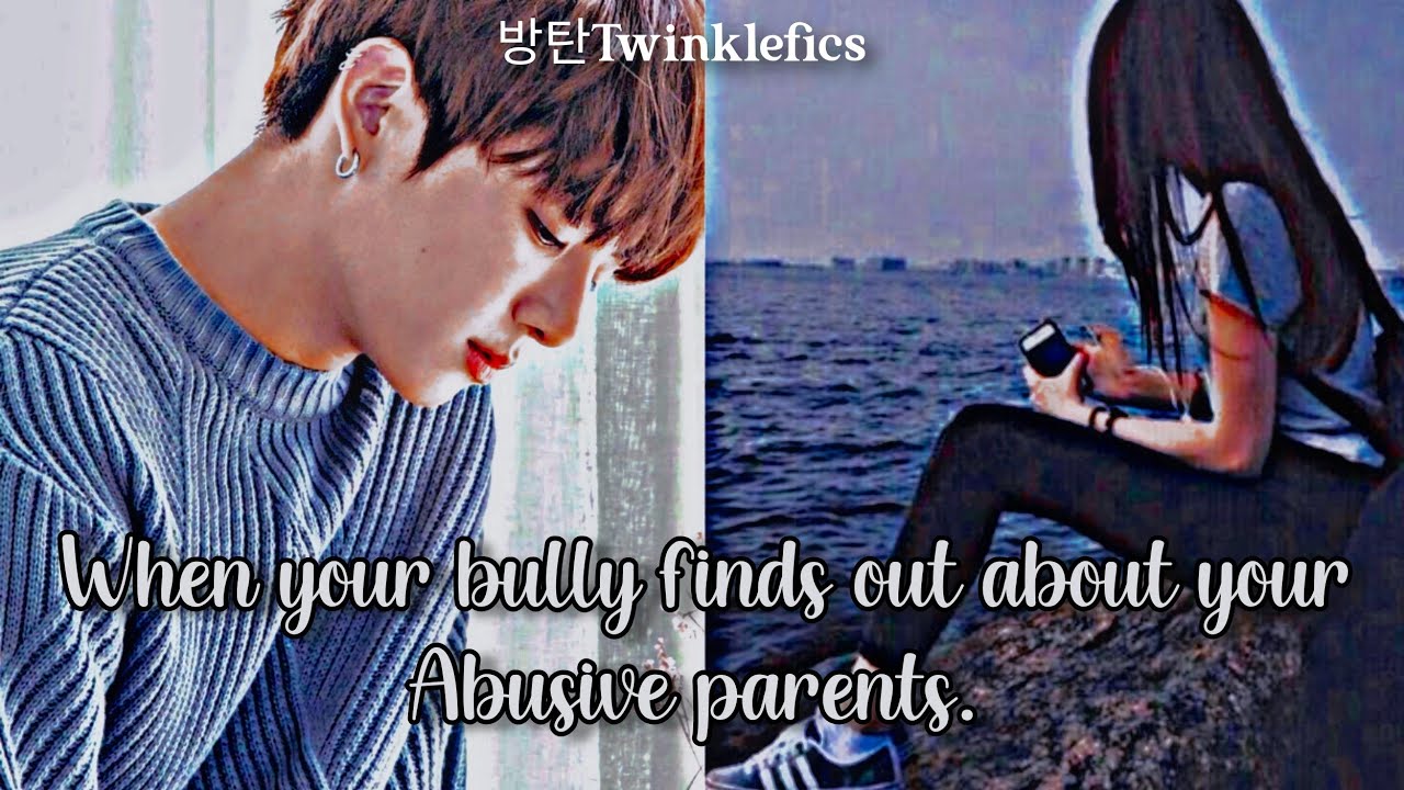 🎀 [Jungkook ff ] WHEN YOUR BULLY FINDS ABOUT YOUR ABUSIVE PARENTS || •Episode 1•