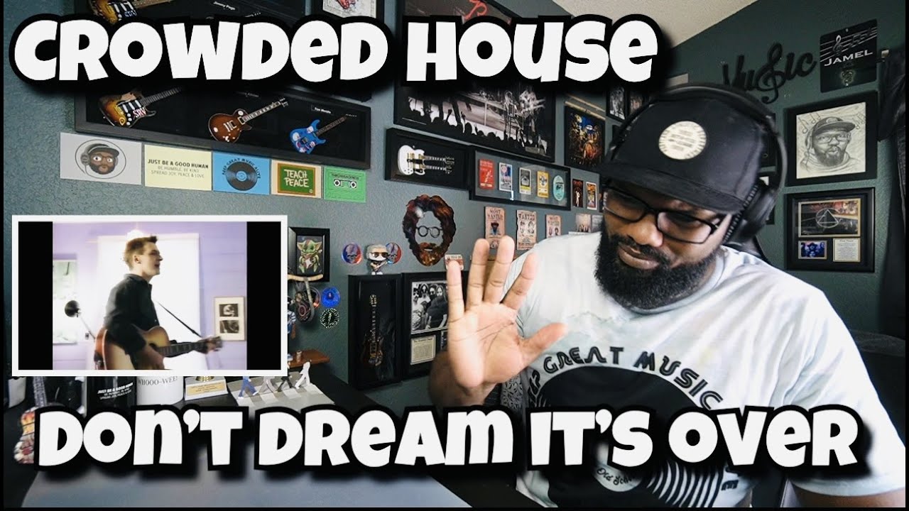 Crowded House - Don’t Dream It’s Over | REACTION