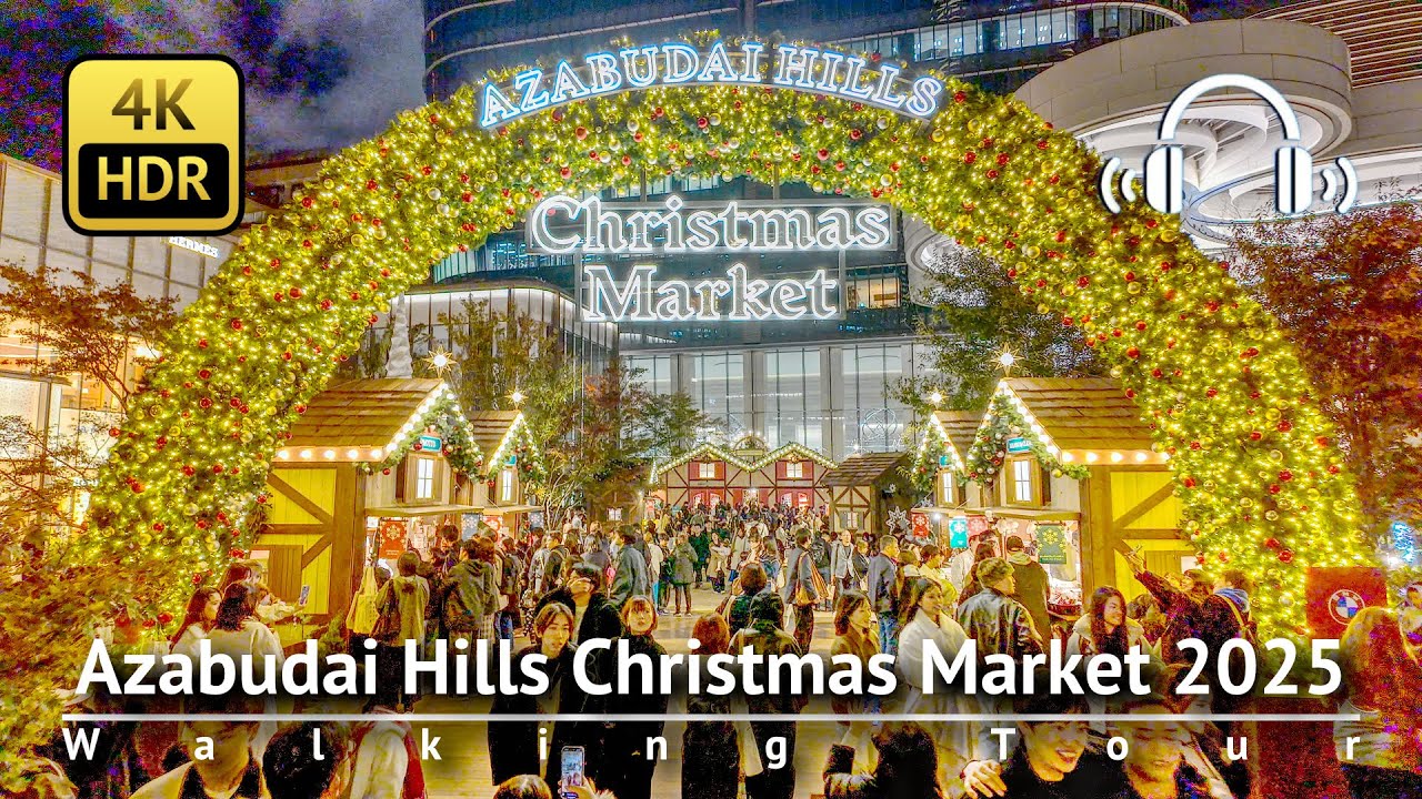 Azabudai Hills Christmas Market 2025 [4K/HDR/Binaural]