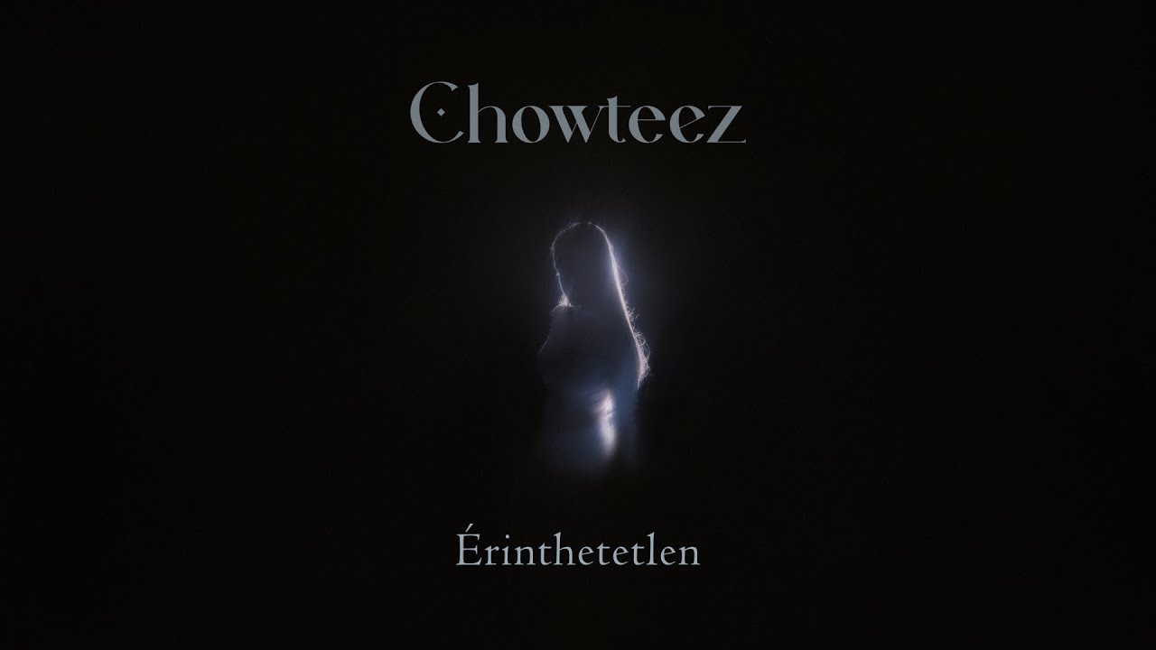 Chowteez - Érinthetetlen (Official Lyric Video)