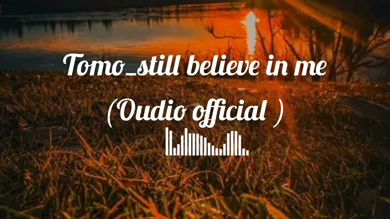 Tomo_still believe in me _(oudio official music)