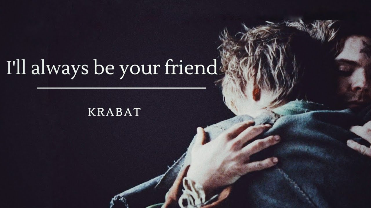 Krabat | I'll always be your friend