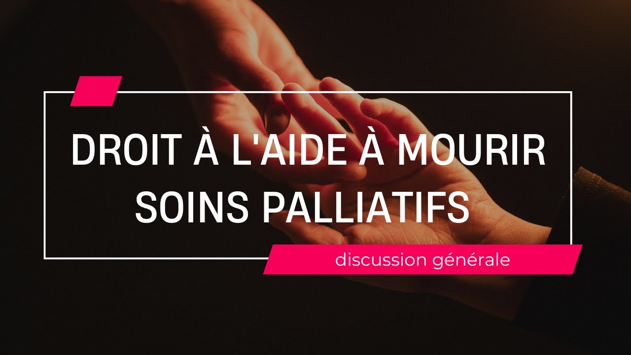 Droit à l'aide à mourir et garantir l'égal accès de tous à l'accompagnement et aux soins palliatifs