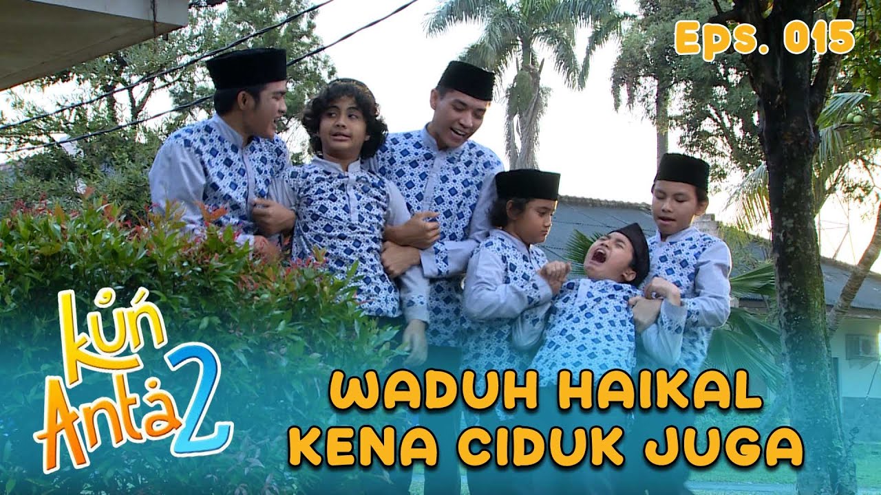 Haikal Kena Juga Keciduk Saat Lagi Menjalankan Misi Rahasia | KUN ANTA 2 Eps 15 Part 1
