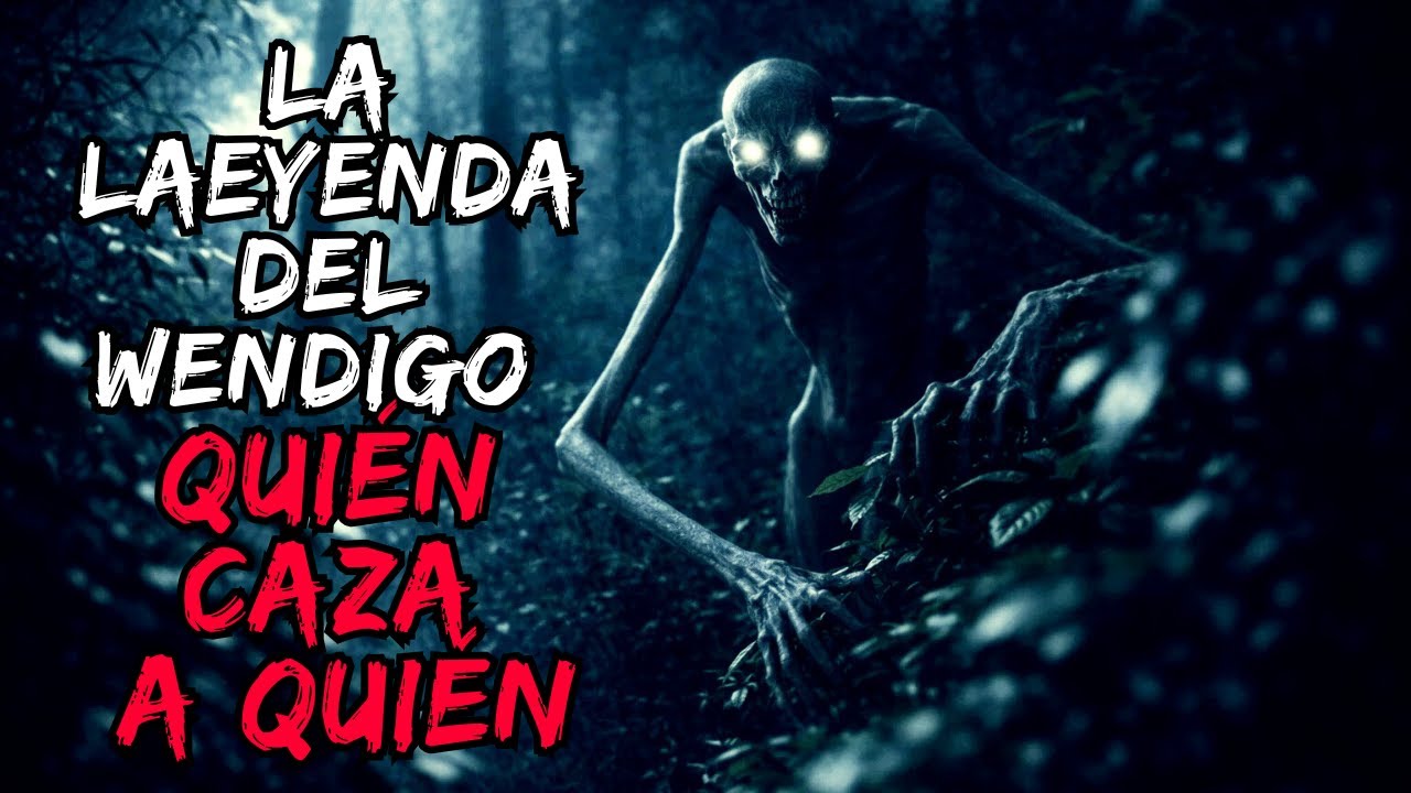 “La leyenda del Wendigo: ¿quién caza a quién?” | Creepypasta | História de Terror