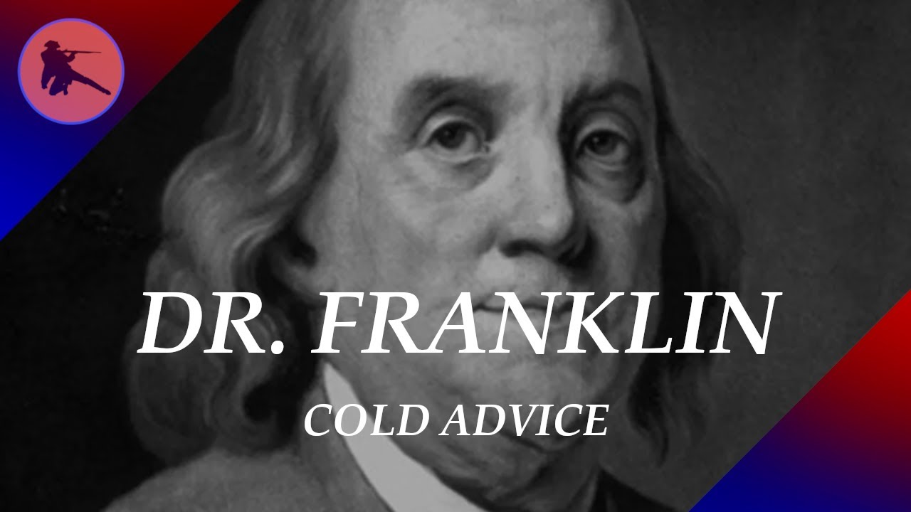 Ben Franklin's Cold Advice