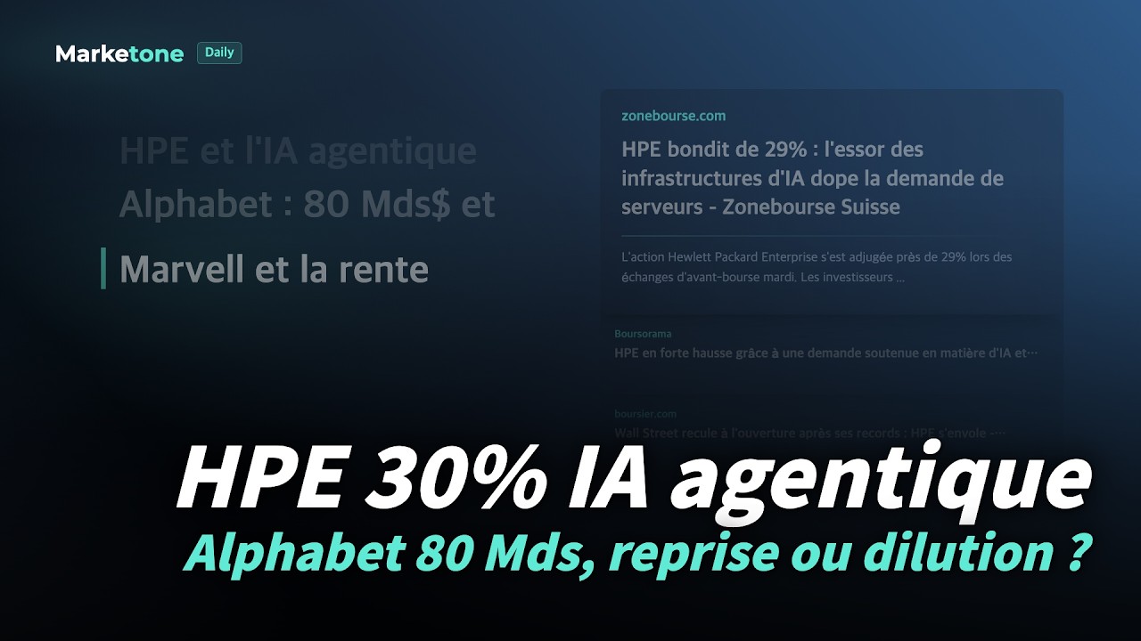 HPE 30% IA agentique | Alphabet 80 Mds, reprise ou dilution ?