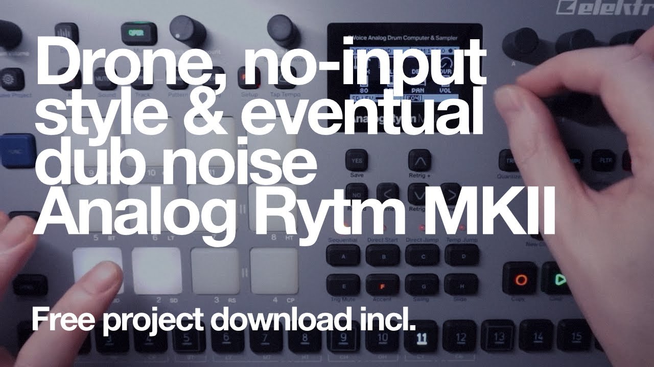 Drone distortion & eventual dub no-input inspiration : Analog Rytm Mk2 : Free project incl