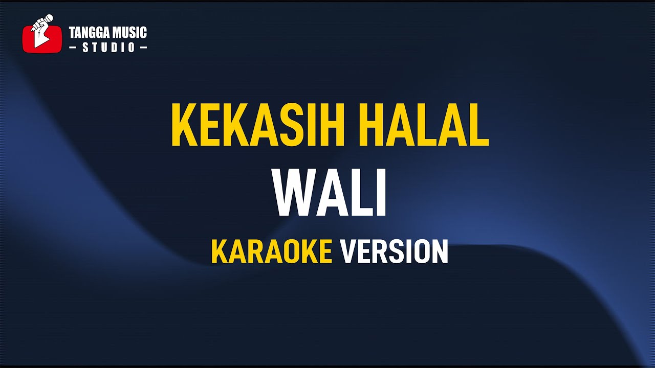 Wali - Kekasih Halal (Karaoke)