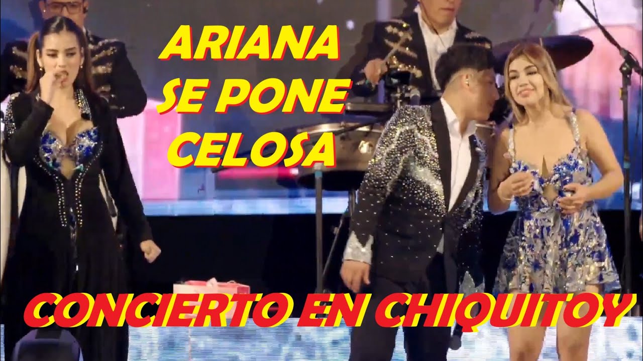 Ariana se pone CELOSA en Concierto en CHIQUITOY LA BELLA LUZ 