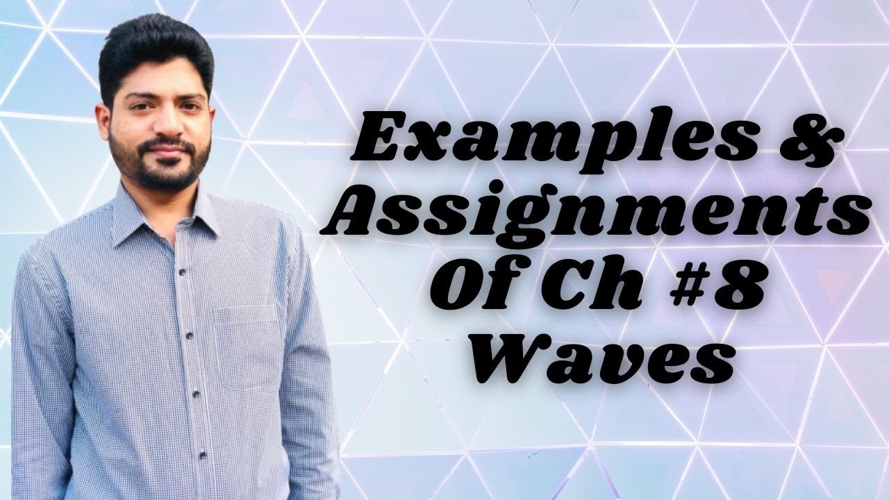Solved Examples & Assignments I CH # 8 Waves I 1st Year Federal, KPK Board 2020 Edition