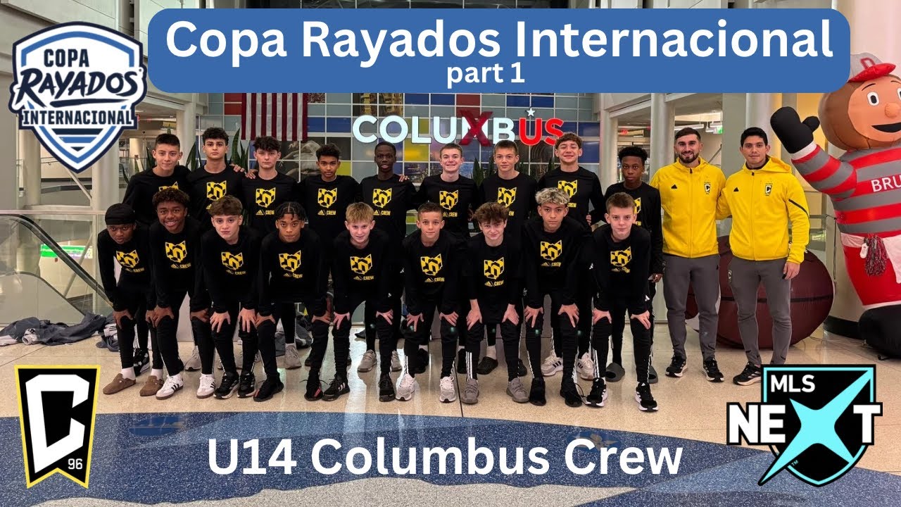My experience at Copa Rayados Internacional Highlights (part 1) | U14 Columbus Crew @ColumbusCrew
